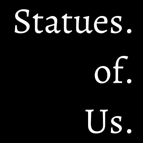 Statues of Us